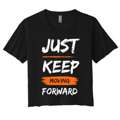 Just Keep Moving Forward Motivational Quote Crop Top