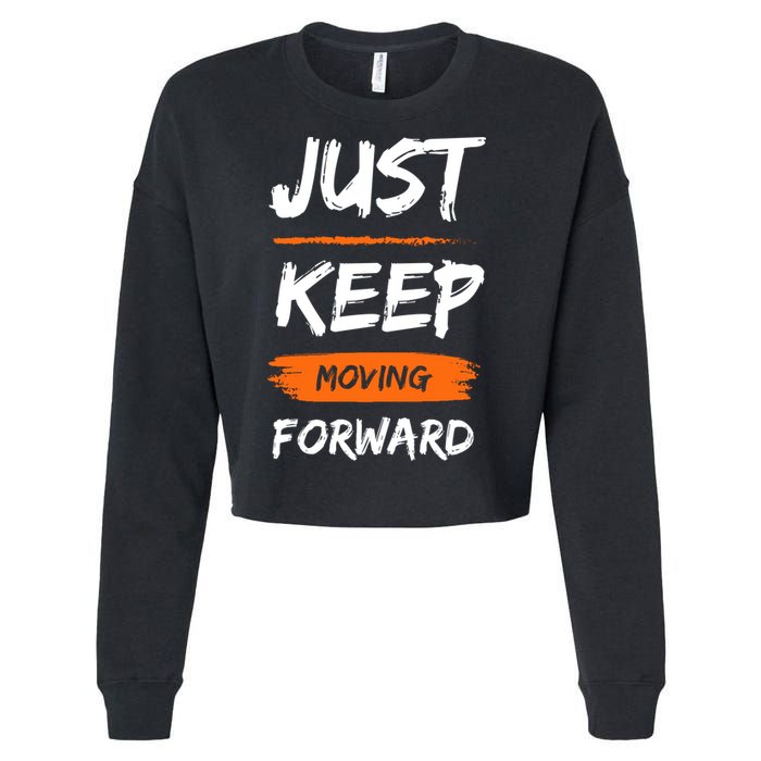 Just Keep Moving Forward Motivational Quote Cropped Pullover Crew