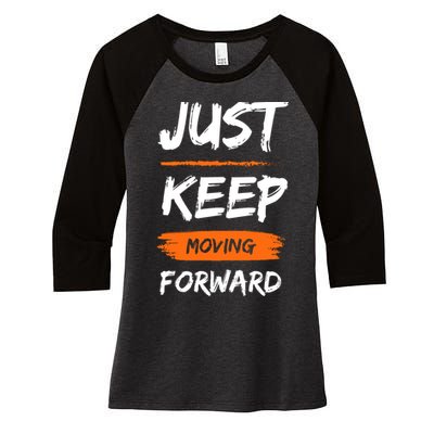 Just Keep Moving Forward Motivational Quote Women's Tri-Blend 3/4-Sleeve Raglan Shirt