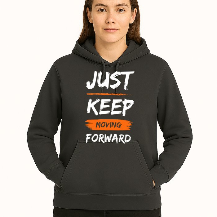 Just Keep Moving Forward Motivational Quote Hoodie