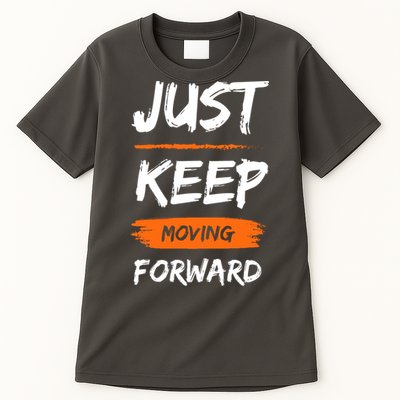 Just Keep Moving Forward Motivational Quote Tall T-Shirt