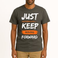 Just Keep Moving Forward Motivational Quote Tall T-Shirt