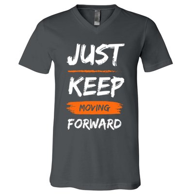 Just Keep Moving Forward Motivational Quote V-Neck T-Shirt