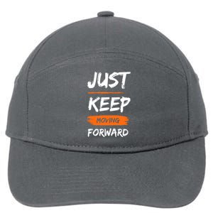 Just Keep Moving Forward Motivational Quote 7-Panel Snapback Hat