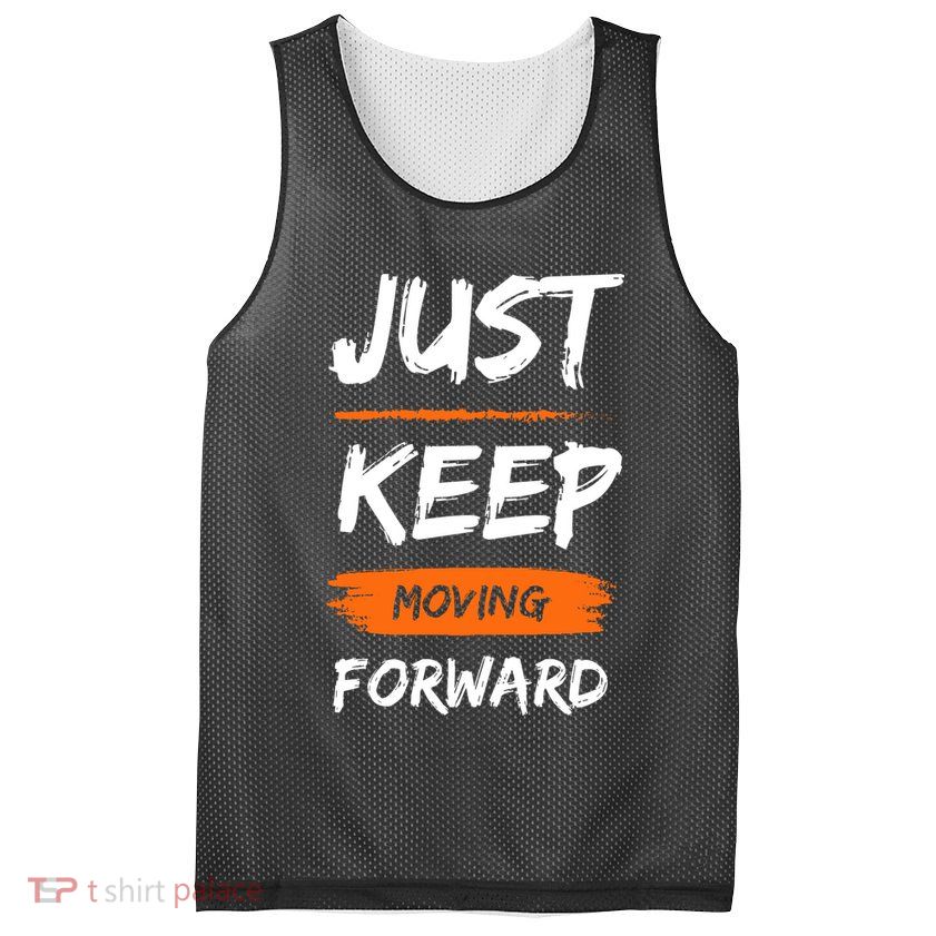 Just Keep Moving Forward Motivational Quote Mesh Reversible Basketball Jersey Tank