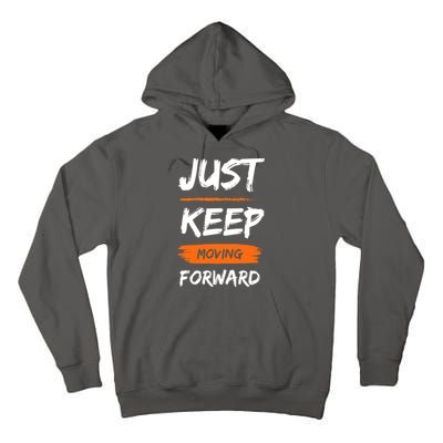 Just Keep Moving Forward Motivational Quote Tall Hoodie