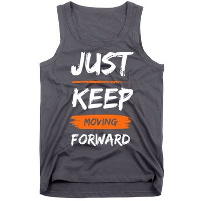 Just Keep Moving Forward Motivational Quote Tank Top