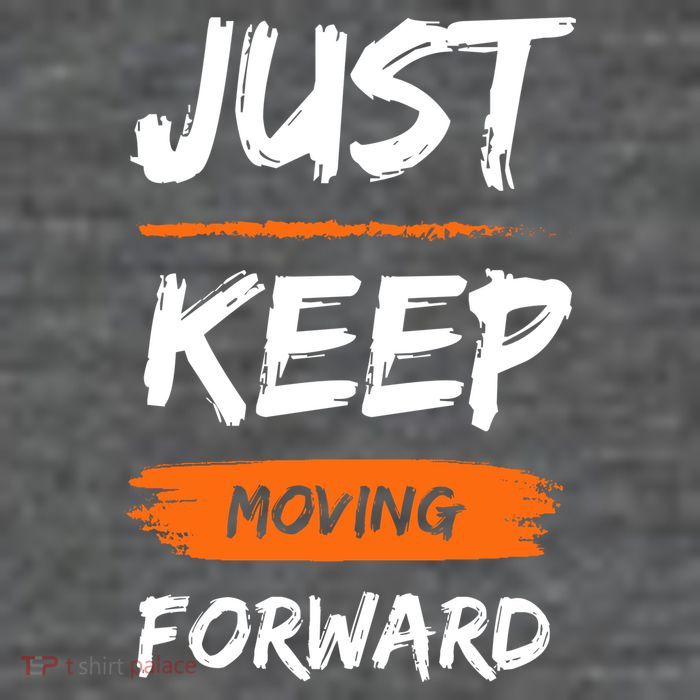 Just Keep Moving Forward Motivational Quote Tank Top