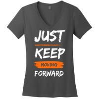 Just Keep Moving Forward Motivational Quote Women's V-Neck T-Shirt