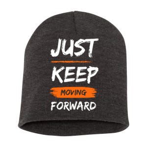 Just Keep Moving Forward Motivational Quote Short Acrylic Beanie