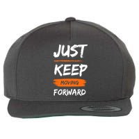 Just Keep Moving Forward Motivational Quote Wool Snapback Cap