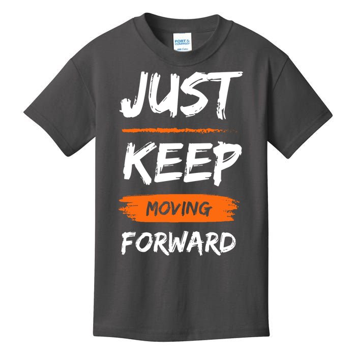 Just Keep Moving Forward Motivational Quote Kids T-Shirt