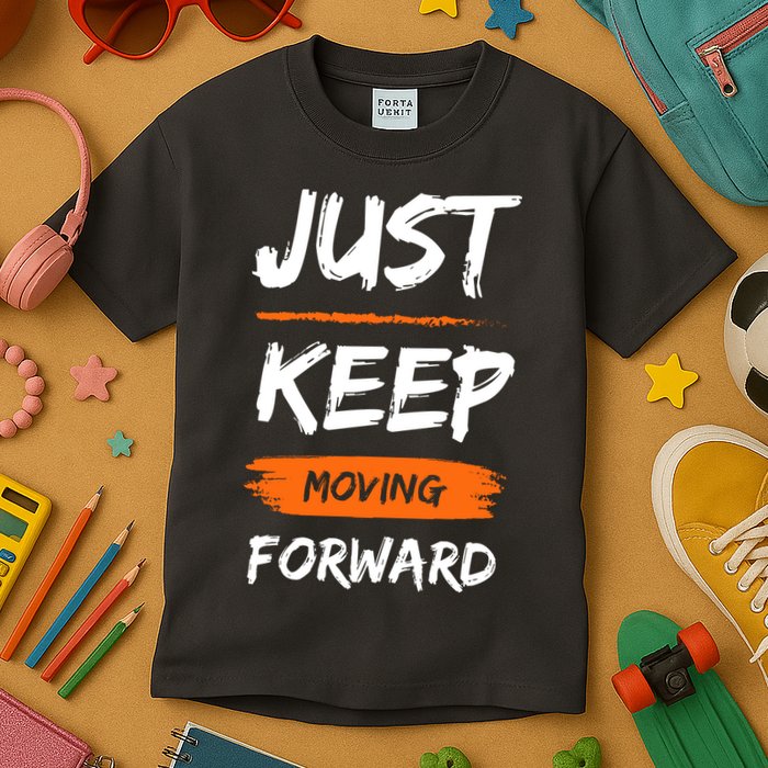 Just Keep Moving Forward Motivational Quote Kids T-Shirt