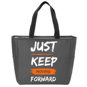 Just Keep Moving Forward Motivational Quote Zip Tote Bag