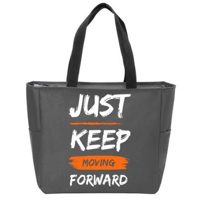 Just Keep Moving Forward Motivational Quote Zip Tote Bag