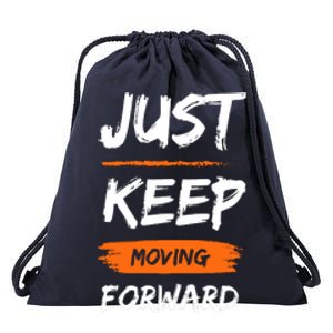 Just Keep Moving Forward Motivational Quote Drawstring Bag