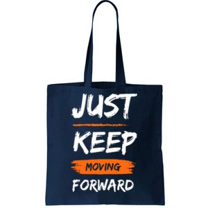 Just Keep Moving Forward Motivational Quote Tote Bag