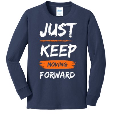 Just Keep Moving Forward Motivational Quote Kids Long Sleeve Shirt