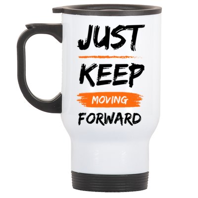 Just Keep Moving Forward Motivational Quote Stainless Steel Travel Mug