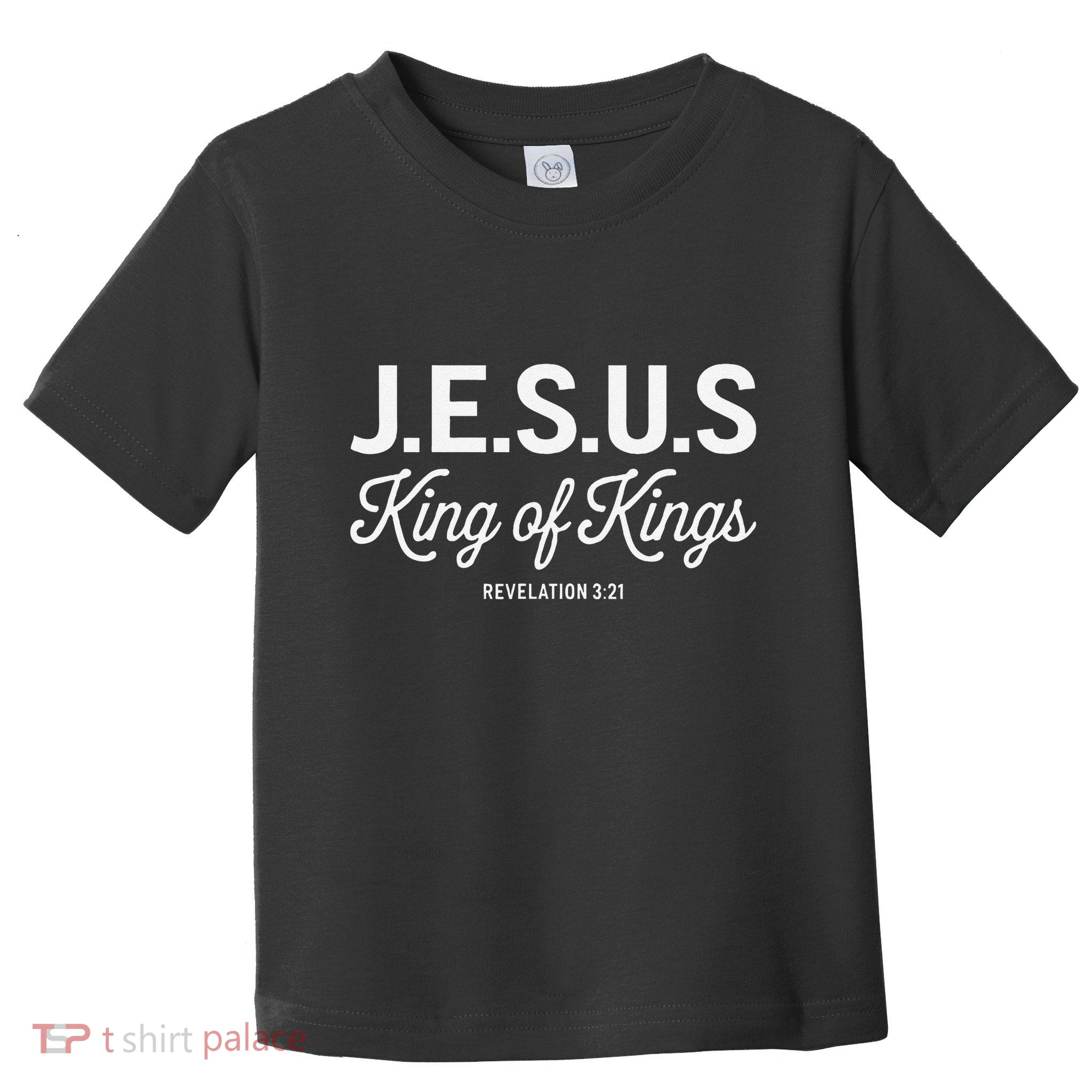 Jesus King Of Kings Revelation 3 21 Toddler T-Shirt