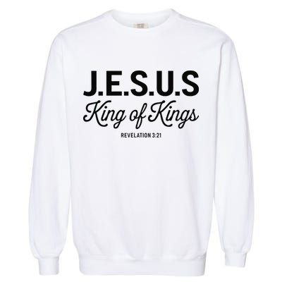 Jesus King Of Kings Revelation 3 21 Garment-Dyed Sweatshirt