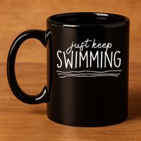 Just Keep Swimming Funny Newbies Swimmer Swimming Coach 11oz C Handle Ceramic Mug