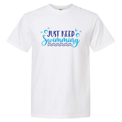 Just Keep Swimming I Love Swim Garment-Dyed Heavyweight T-Shirt