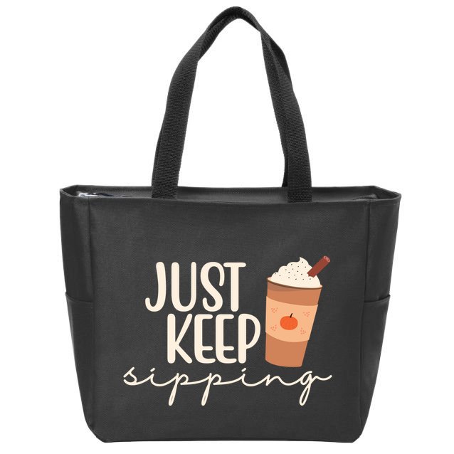 Just Keep Sipping Pumpkin Spice Coffee Lover Zip Tote Bag