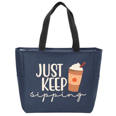 Just Keep Sipping Pumpkin Spice Coffee Lover Zip Tote Bag