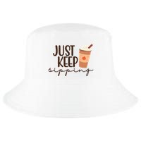 Just Keep Sipping Pumpkin Spice Coffee Lover Cool Comfort Performance Bucket Hat