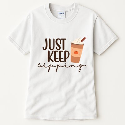 Just Keep Sipping Pumpkin Spice Coffee Lover Tall T-Shirt