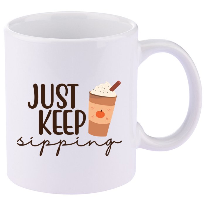 Just Keep Sipping Pumpkin Spice Coffee Lover 11oz C Handle Ceramic Mug