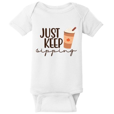 Just Keep Sipping Pumpkin Spice Coffee Lover Baby Bodysuit