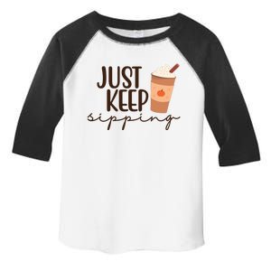 Just Keep Sipping Pumpkin Spice Coffee Lover Toddler Fine Jersey T-Shirt