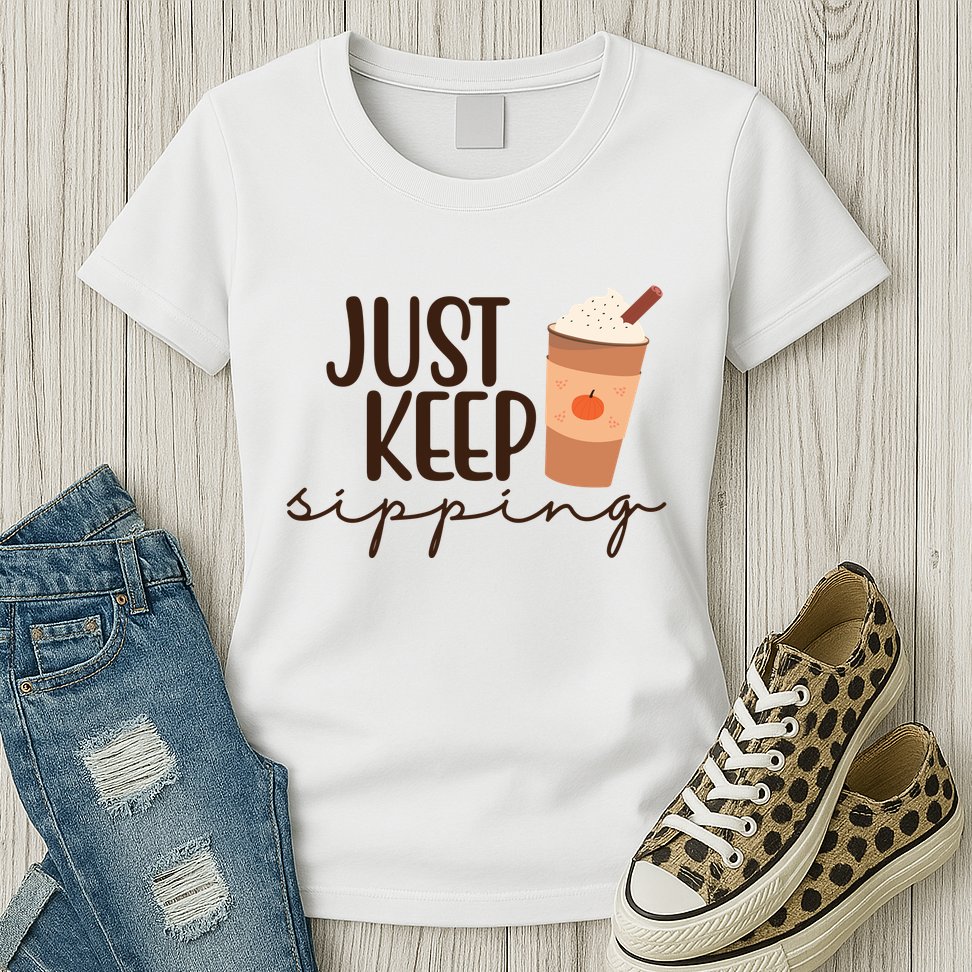 Just Keep Sipping Pumpkin Spice Coffee Lover Womens T-Shirt