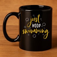 Just Keep Swimming 11oz C Handle Ceramic Mug