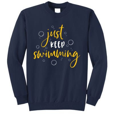 Just Keep Swimming Tall Sweatshirt