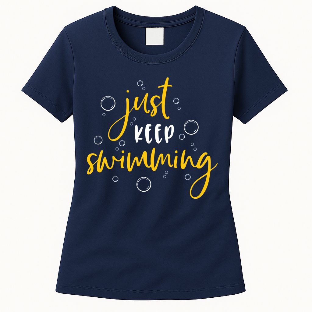 Just Keep Swimming Womens T-Shirt