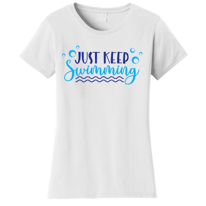 Just Keep Swimming I Love Swim Women's T-Shirt