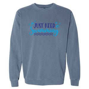 Just Keep Swimming Sport Swim Lover Meaningful Gift Garment-Dyed Sweatshirt