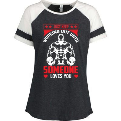 Just Keep Working Out Until Someone Loves You Fitness Cute Gift Enza Ladies Jersey Colorblock Tee