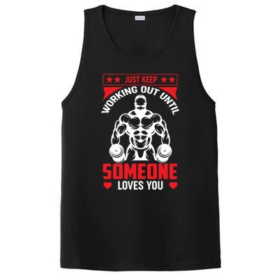 Just Keep Working Out Until Someone Loves You Fitness Gift PosiCharge Competitor Tank