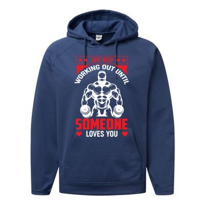 Just Keep Working Out Until Someone Loves You Fitness Gift Performance Fleece Hoodie