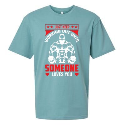 Just Keep Working Out Until Someone Loves You Fitness Gift Sueded Cloud Jersey T-Shirt