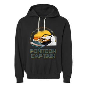 Just Like A Regular Captain Only Cooler Pontoon Captain Garment-Dyed Fleece Hoodie