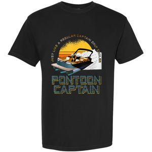 Just Like A Regular Captain Only Cooler Pontoon Captain Garment-Dyed Heavyweight T-Shirt