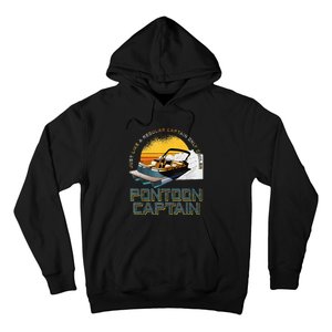 Just Like A Regular Captain Only Cooler Pontoon Captain Hoodie