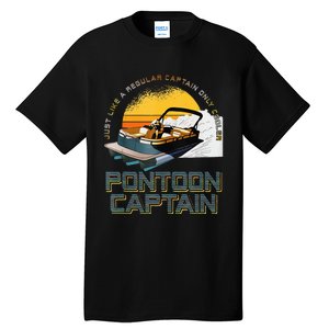 Just Like A Regular Captain Only Cooler Pontoon Captain Tall T-Shirt