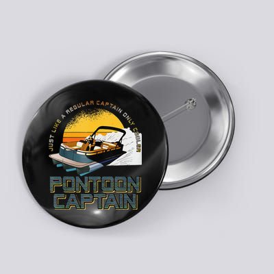 Just Like A Regular Captain Only Cooler Pontoon Captain Button