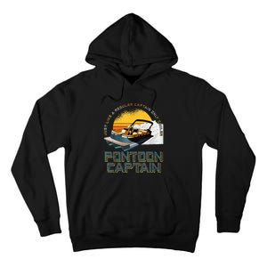 Just Like A Regular Captain Only Cooler Pontoon Captain Tall Hoodie